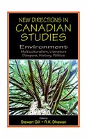 New Directions in Canadian Studies: Envionment Multiculturalism, Literature, Diaspora, History, Politics