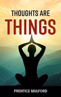 Thoughts are Things