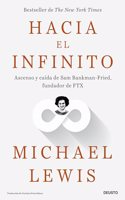Hacia el infinito: Ascenso y caida de Sam Bankman-Fried, fundador de FTX