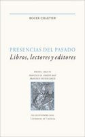 Presencias del pasado: Libros, lectores y editores