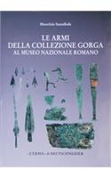Le Armi Della Collezione Gorga: Al Museo Nazionale Romano(92 Corpus Vasorum Antiquorum)