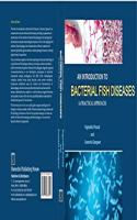 An Introduction To Bacterial Fish Disease ( A PRACTICAL APPROACH )