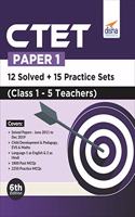 Ctet Paper 1 - 12 Solved + 15 Practice Sets (Class 1 - 5 Teachers)
