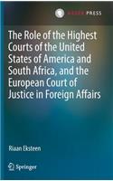 Role of the Highest Courts of the United States of America and South Africa, and the European Court of Justice in Foreign Affairs