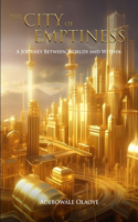 City of Emptiness: A Journey Between Worlds and Within
