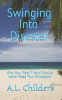 Swinging Into Disaster: Why Your Best Friend Should Never Meet Your Pineapple