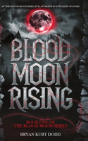Blood Moon Rising