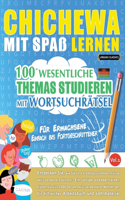 Chichewa Mit Spaß Lernen - Für Erwachsene: Einfach Bis Fortgeschrittener - 100 Wesentliche Themas Studieren Mit Wortsuchrätsel - Vol.1
