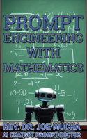 Prompt Engineering With Mathematics