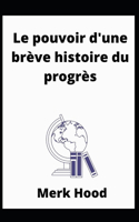 Le pouvoir d'une brève histoire du progrès