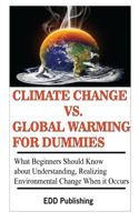Climate Change vs. Global Warming for Dummies