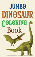 Jumbo Dinosaur Coloring Book: The Amazing Age Of Dinosaurs