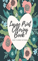 Large Print Coloring Book Easy Flower Patterns