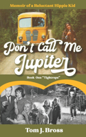 Don't Call Me Jupiter - Book One 