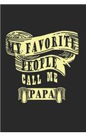 My Favorite People Call me Papa Fathers Day