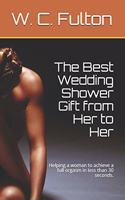 The Best Wedding Shower Gift from Her to Her