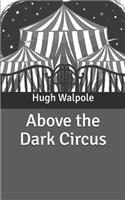 Above the Dark Circus