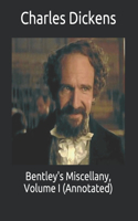 Bentley's Miscellany, Volume I (Annotated)