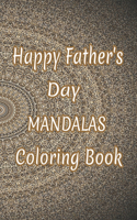 Happy Father's Day Mandalas Coloring Book: And God Father's Day Gifts From Kids