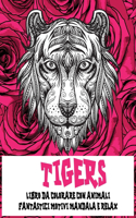 Fantastici motivi Mandala e relax - Libro da colorare con Animali - Tigers