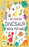 I Spy Easter Dinosaur! Book for Kids From A to Z