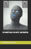 On voulait tous s'en sortir, sauf Geoffrey