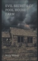Evil Secrets of Pool House Farm