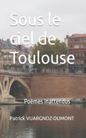 Sous le ciel de Toulouse