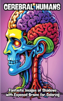 Cerebral Humans: Fantastic Images of Shadows with Exposed Brains for Coloring