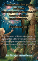 Contes de fées pour enfants Une superbe collection de contes de fées fantastiques. (Volume 21)