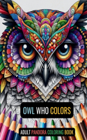 Owl Who Colors: Adult Coloring Book