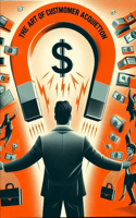 Art of Customer Acquisition