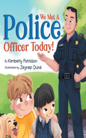 We Met a Police Officer Today