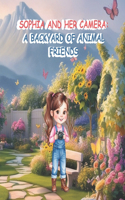 Sophia and Her Camera: A Backyard of Animal Friends and Adventures