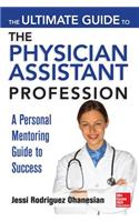 The Ultimate Guide to the Physician Assistant Profession