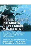 Definitive Guide to Integrated Supply Chain Management, The