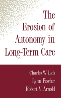 Erosion of Autonomy in Long-Term Care