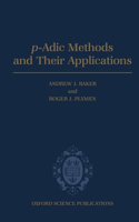 P-Adic Methods and Their Applications