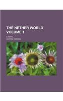The Nether World (Volume 1); A Novel