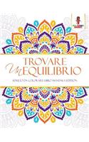 Trovare Un Equilibrio: Adulto Da Colorare Libro Mandala Edition