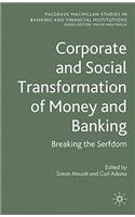 Corporate and Social Transformation of Money and Banking