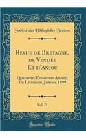 Revue de Bretagne, de Vendée Et d'Anjou, Vol. 21: Quarante-Troisième Année; 1re Livraison, Janvier 1899 (Classic Reprint)