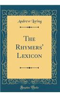 The Rhymers' Lexicon (Classic Reprint)