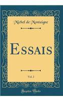 Essais, Vol. 2 (Classic Reprint)