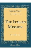 The Italian Mission (Classic Reprint)