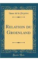 Relation du Groenland (Classic Reprint)