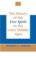 Heresy of the Free Spirit in the Later Middle Ages