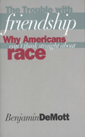The Trouble with Friendship