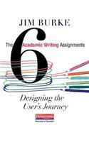 Six Academic Writing Assignments: Designing the User's Journey