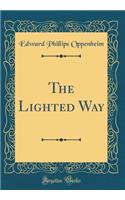 The Lighted Way (Classic Reprint)